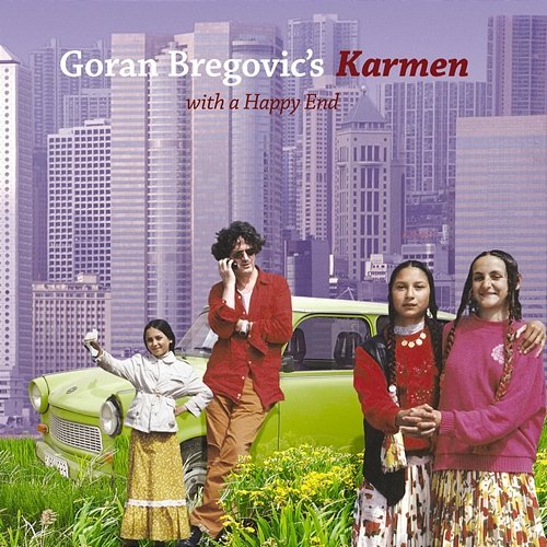 Karmen with a Happy End Goran Bregovic