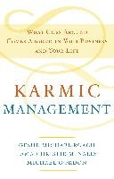 Karmic Management: What Goes Around Comes Around in Your Business and Your Life Opracowanie zbiorowe