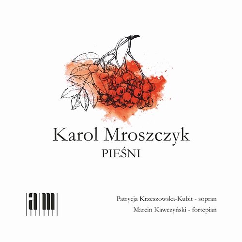 Karol Mroszczyk - Pieśni Patrycja Krzeszowska-Kubit, Marcin Kawczyński