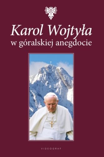 Karol Wojtyła w góralskiej anegdocie Jarzębowski Wojciech