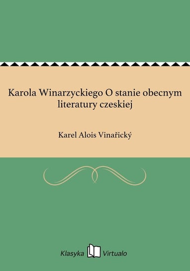 Karola Winarzyckiego O stanie obecnym literatury czeskiej Vinaricky Karel Alois