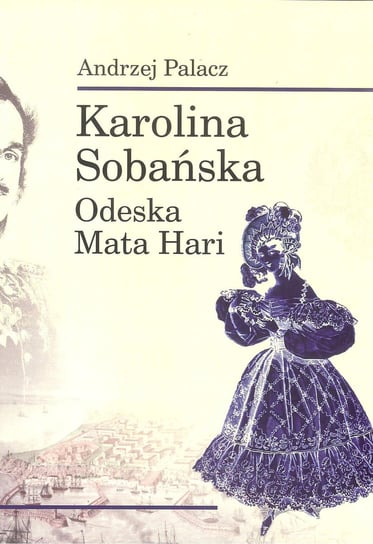 Karolina Sobańska Odeska Mata Hari Palacz Andrzej