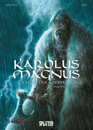 Karolus Magnus - Kaiser der Barbaren. Band 1 Splitter