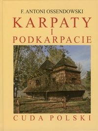 Karpaty i Podkarpacie. Cuda Polski Ossendowski Antoni Ferdynand