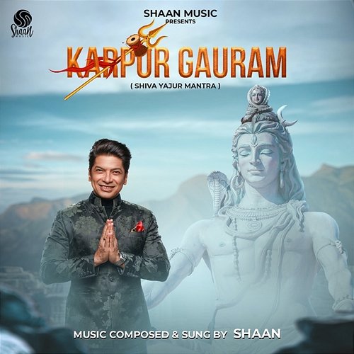 Karpur Gauram (Shiva Yajur Mantra) Shaan