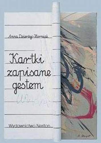 Kartki zapisane gestem Dzierżyc-Horniak Anna
