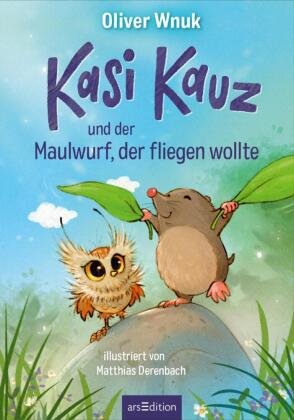Kasi Kauz und der Maulwurf, der fliegen wollte (Kasi Kauz 3) Ars Edition