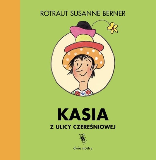 Kasia z ulicy Czereśniowej Rotraut Berner Susanne