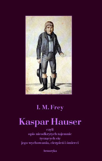 Kaspar Hauser Frey I. M.
