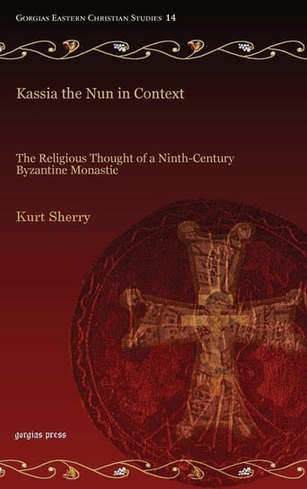 Kassia the Nun in Context Sherry Kurt