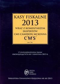 Kasy fiskalne 2013 wraz z komentarzem ekspertów CMS Cameron McKenna Świąder Bogdan