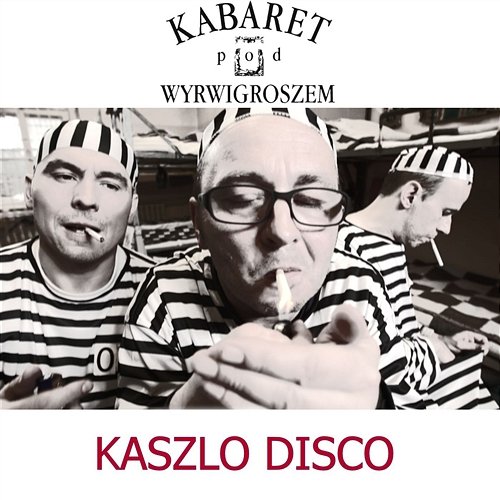 Kaszlo Disco Kabaret pod Wyrwigroszem