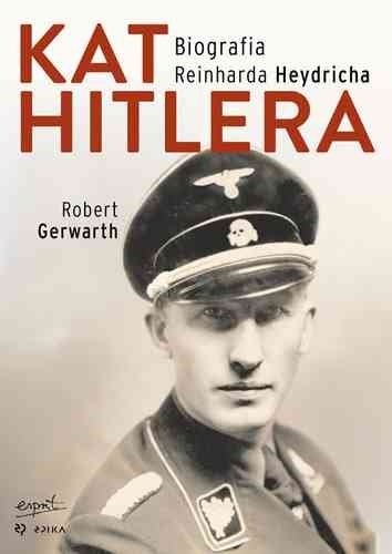 Kat Hitlera. Biografia Reinharda Heydricha Gerwarth Robert