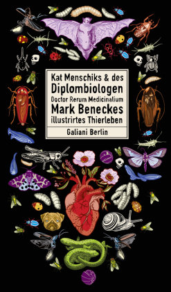 Kat Menschiks und des Diplom-Biologen Doctor Rerum Medicinalium Mark Beneckes Illustrirtes Thierleben Galiani ein Imprint im Kiepenheuer & Witsch Verlag
