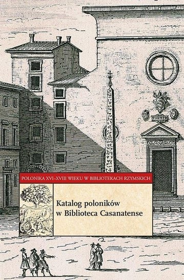 Katalog poloników w Biblioteca Casanatense Opracowanie zbiorowe