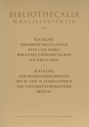 Katalog Rękopisów Muzycznych XVIII-XIX Wieku Biblioteki Uniwersyteckiej we Wrocławiu Kolbuszewska Aniela