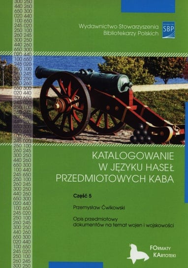 Katalogowanie w języku haseł przedmiotowych Kaba. Część 5 Ćwikowski Przemysław