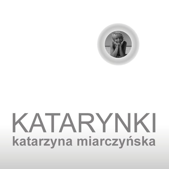 Katarynki Katarzyna Miarczyńska