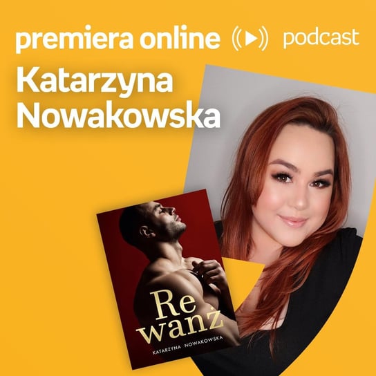 Katarzyna Nowakowska - Empik #premieraonline (13.07.2022) - podcast Nowakowska Katarzyna, Borowiecka Katarzyna