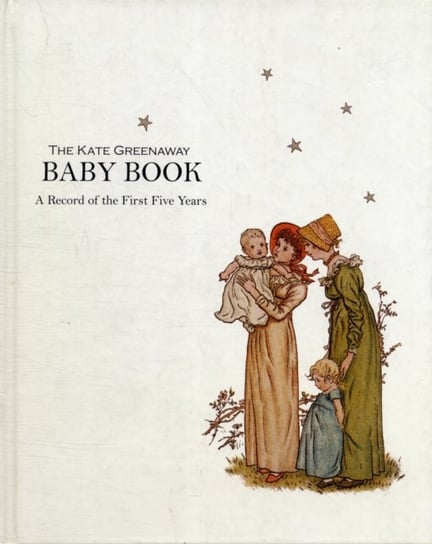 Kate Greenaway Baby Book: a Record of the First Five Years Opracowanie zbiorowe