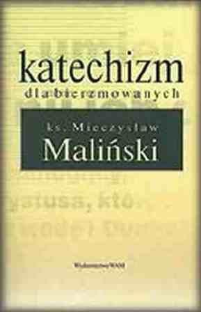 Katechizm dla Bierzmowanych Maliński Mieczysław