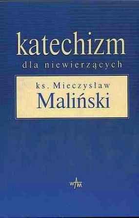 Katechizm dla Niewierzących Maliński Mieczysław