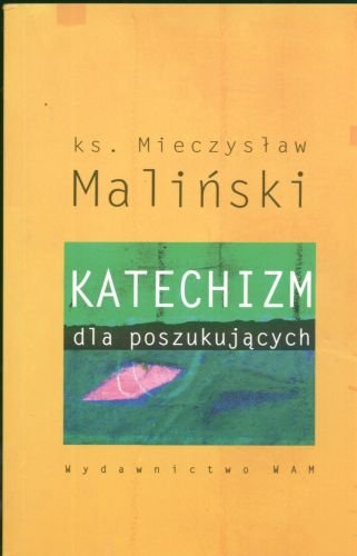 Katechizm dla Poszukujących Maliński Mieczysław