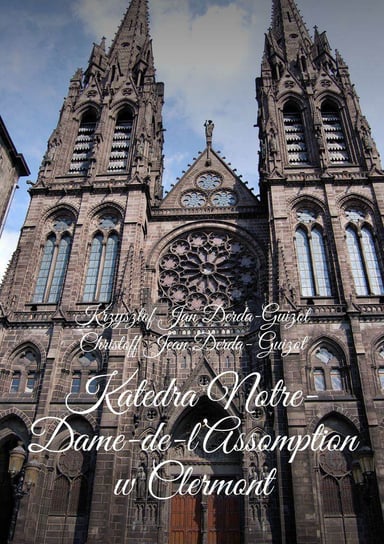 Katedra Notre Dame w Clermond Derda-Guizot Krzysztof