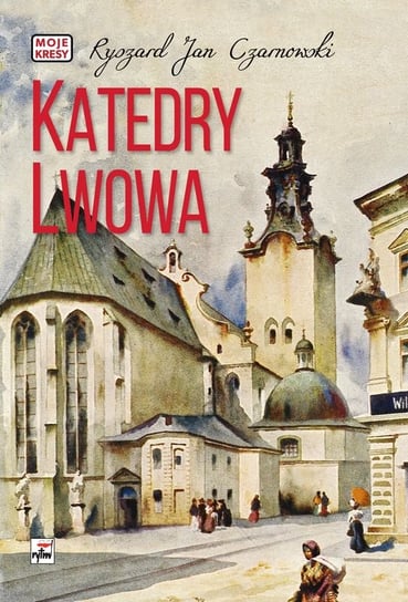 Katedry Lwowa Czarnowski Ryszard Jan