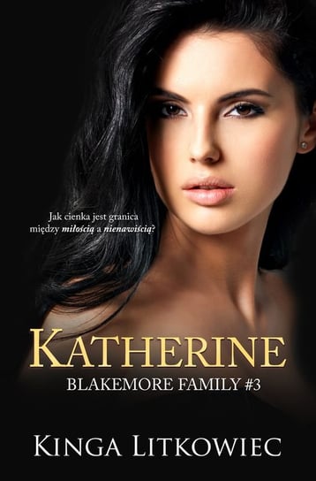 Katherine. Blakemore Family. Tom 3 Litkowiec Kinga