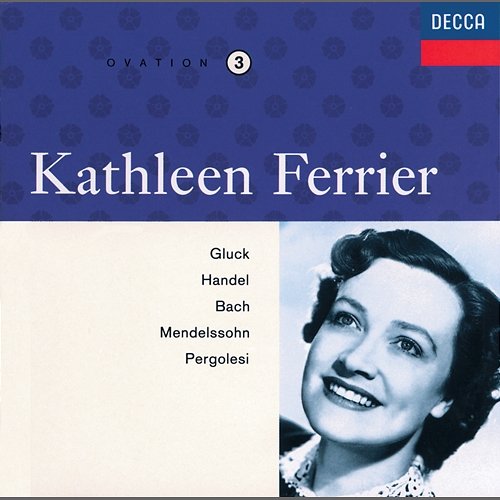 Kathleen Ferrier Vol. 3 - Gluck / Handel / Bach / Mendelssohn / Pergolesi Kathleen Ferrier