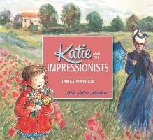Katie and the Impressionists Mayhew James
