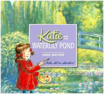 Katie and the Waterlily Pond Mayhew James