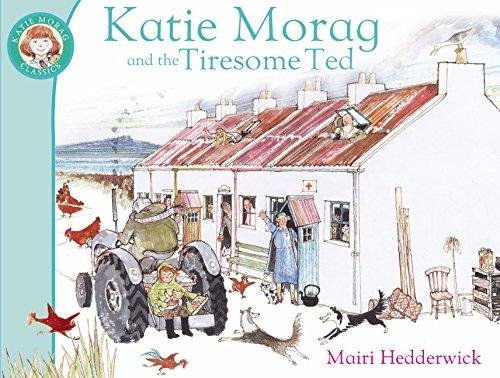 Katie Morag And The Tiresome Ted Mairi Hedderwick