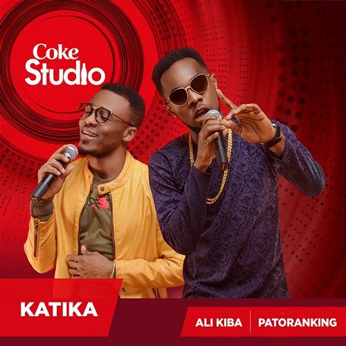 Katika (Coke Studio Africa) Patoranking and Alikiba