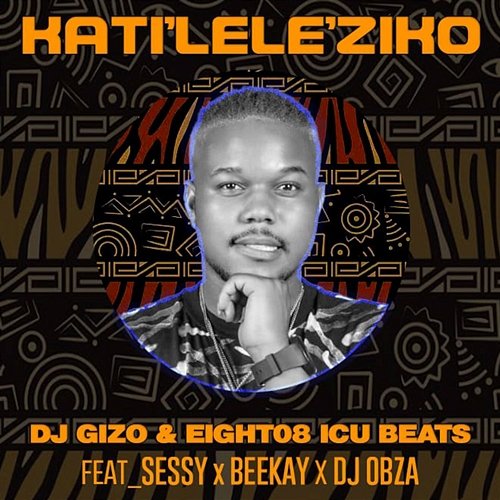 Katileleziko DJ Gizo & Eight feat. BeeKay, DJ Obza, Sessy