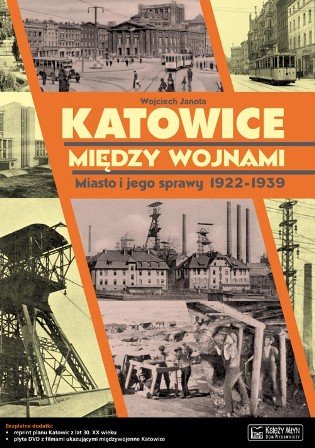 Katowice między wojnami Janota Wojciech