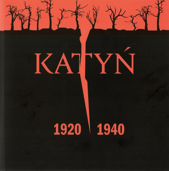 Katyń 1920 - 1940 Opracowanie zbiorowe