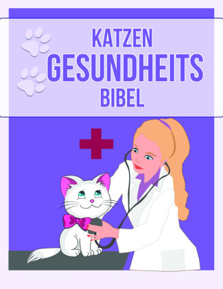 Katzen Gesundheits Bibel Nova Md