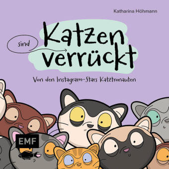 Katzen (sind) verrückt - 40 Gründe, warum deine Katze nicht von dieser Welt ist Edition Michael Fischer