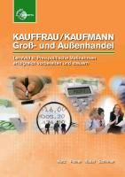 Kauffrau / Kaufmann Groß- und Außenhandel. Lernfeld 8 Metz Brigitte, Ruder Kerstin, Pohrer Renate, Schirmer Jorg