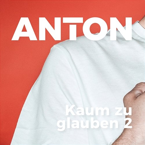 Kaum zu glauben 2 Anton