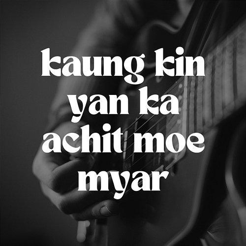 Kaung Kin Yan Ka Achit Moe Myar ALPHA NINE Music Productions feat. Yan Lay