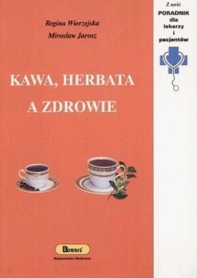 Kawa, Herbata a Zdrowie Wierzejska Regina, Mirosław Jarosz