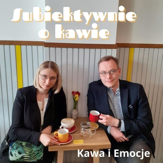 Kawa i emocje - Fodie - Subiektywnie o kawie - podcast Kurkowski Andrzej
