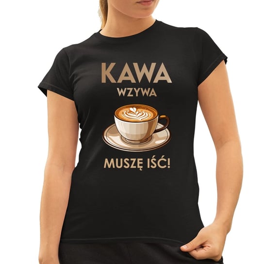 Kawa wzywa - muszę iść - damska koszulka na prezent Koszulkowy