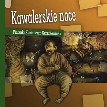 Kawalerskie noce. Piosenki Kazimierza Grześkowiaka Various Artists