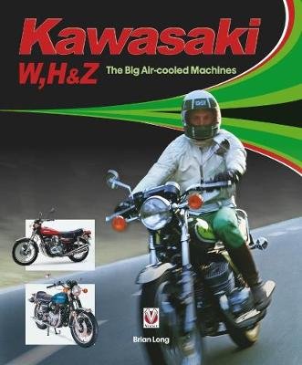 Kawasaki W, H1 & Z - The Big Air-cooled Machines Long Brian