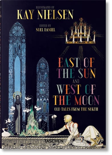 Kay Nielsen. East of the Sun and West of the Moon Opracowanie zbiorowe