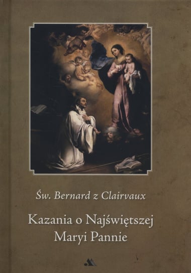Kazania o Najświętszej Maryi Pannie Bernard z Clairvaux